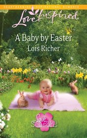 A Baby by Easter (Love for All Seasons, Bk 2) (Love Inspired, No 628) (Larger Print)