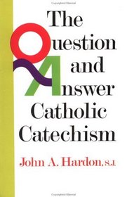 Questions  Answers Catholic Catechism
