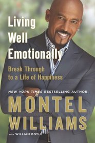 Living Well Emotionally: Break Through to a Life of Happiness