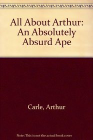 All About Arthur: An Absolutely Absurd Ape