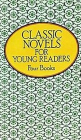 Classic Novels for Young Readers: The Call of the Wild/Adventures of Huckleberry Finn/Treasure Island/Alice's Adventures in Wonderland