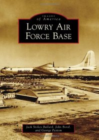Lowry Air Force Bace (Images of America)