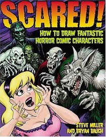 Scared!: How To Draw Fantastic Horror Comic Characters (Fantastic Fantasy Comics)