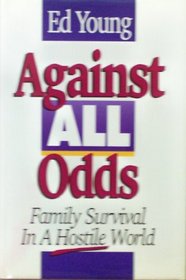 Against All Odds: Family Survival in a Hostile World