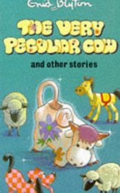 The Very Peculiar Cow and Other Stories (Enid Blyton's Popular Rewards Series 6)