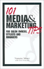 101 Media and Marketing Tips for Salon Owners, Stylists and Managers
