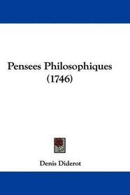 Pensees Philosophiques (1746) (French Edition)
