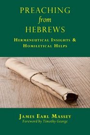Preaching from Hebrews: Hermeneutical Insights and Homiletical Helps