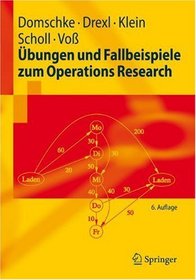 bungen und Fallbeispiele zum Operations Research (Springer-Lehrbuch) (German Edition)