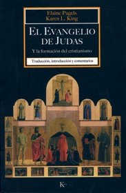 El Evangelio de Judas: Y la formacion del cristianismo (Spanish Edition)