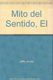 El Mito Del Sentido (Spanish Edition)