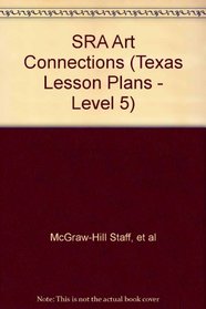 SRA Art Connections (Texas Lesson Plans - Level 5)
