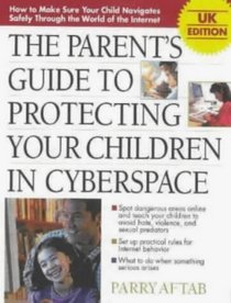 Parent's Guide to Protecting Children in Cyberspace