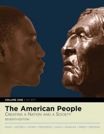 The American People: Creating a Nation and a Society, Volume I (to 1877) (with Study Card) (7th Edition) (MyHistoryLab Series)