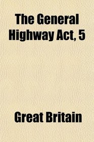 The General Highway Act, 5