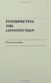 Interpreting the Constitution.