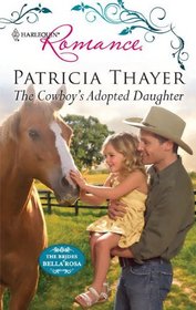 The Cowboy's Adopted Daughter (Brides of Bella Rosa, Bk 5) (Harlequin Romance, No 4184)
