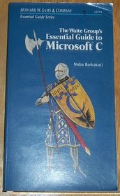 The Waite Group's Essential Guide to Microsoft C (Essential guide series)