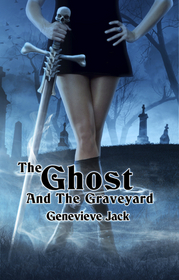 The Ghost and the Graveyard (Knight Games, Bk 1)