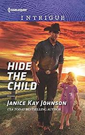 Hide the Child (Harlequin Intrigue, No 1819)