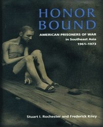 Honor Bound: The History of American Prisoners of War in Southeast Asia, 1961-1973