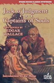 Jack o' Judgment / Captains of Souls (Stark House Classic Mysteries)