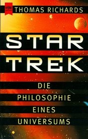 Star Trek. Die Philosophie eines Universums.