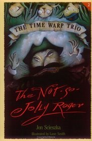 The Not-So-Jolly Roger (Time Warp Trio, Bk 2)