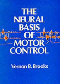 The Neural Basis of Motor Control