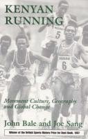 Kenyan Running: Movement Culture, Geography and Global Change