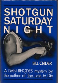 Shotgun Saturday Night (Sheriff Dan Rhodes, Bk 2)