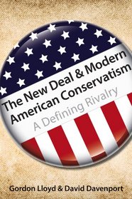 The New Deal & Modern American Conservatism: A Defining Rivalry
