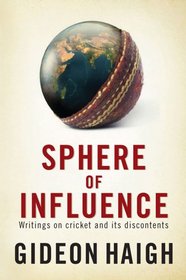 Sphere of Influence: Writings on Cricket and Its Discontents