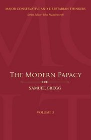 The Modern Papacy (Major Conservative and Libertarian Thinkers)