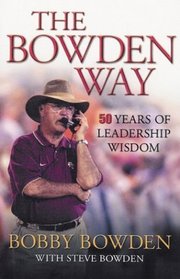 The Bowden Way : 50 Years of Leadership Wisdom