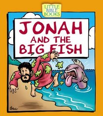 Jonah and the Big Fish (Little Bible Bks)