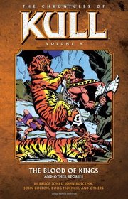 Chronicles of Kull Volume 4: The Blood of Kings and Other Stories (Chronicles of Kull 4)