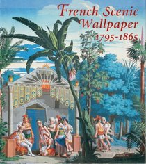 French Scenic Wallpaper 1795-1865