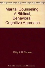 Marital Counseling: A Biblical, Behavioral, Cognitive Approach