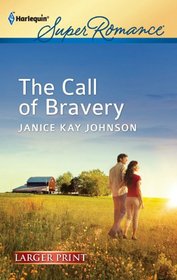 The Call of Bravery (A Brother's Word, Bk 3) (Harlequin Superromance, No 1770) (Larger Print)