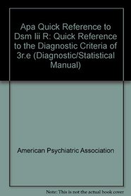 Apa Quick Reference to Dsm Iii R (Diagnostic/Statistical Manual)