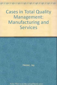Cases in Total Quality Management: Manufacturing and Services