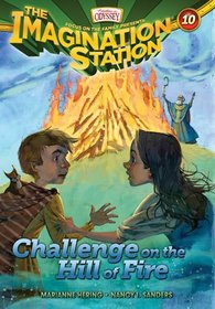 Challenge on the Hill of Fire (Imagination Station, Bk 10)