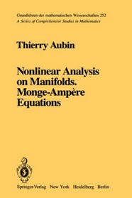 Nonlinear Analysis on Manifolds, Monge-Ampere Equations (Grundlehren der mathematischen Wissenschaften)