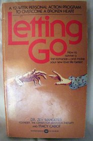 Letting Go: A Twelve Week Personal Action Program to Overcome a Broken Heart