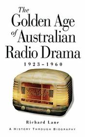 The Golden Age of Australian Radio Drama: 1923-1960
