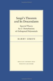 Szego's Theorem and Its Descendants: Spectral Theory for L2 Perturbations of Orthogonal Polynomials (M. B. Porter Lectures)