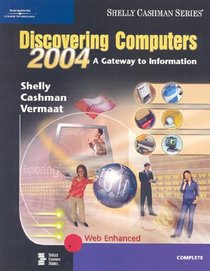 Discovering Computers 2004: A Gateway to Information, Complete (Discovering Computers)