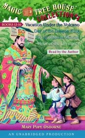 Magic Tree House Collection: Books 13-16: Vacation Under the Volcano/Day of the Dragon King/Viking Ships at Sunrise/Hour of the Olympics [UNABRIDGED]