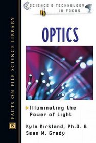 Optics: Illuminating the Power of Light (Science and Technology in Focus)